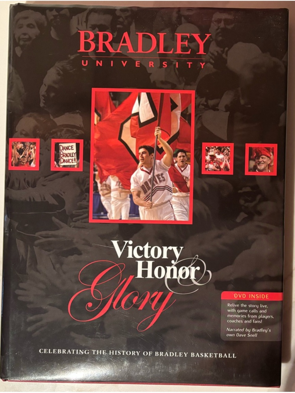 Victory Honor & Glory: Celebrating the History of Bradley Basketball Book